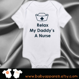 Relax My Daddys a Nurse bodysuit, Personalized baby gift, cute baby, bodysuit, Baby Clothing, Newborn Baby