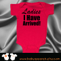 Ladies I have arrived Baby Clothing