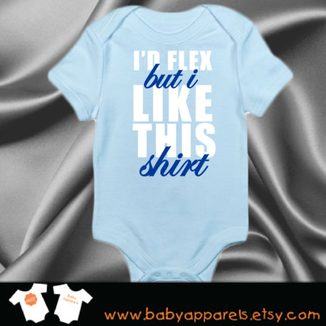 Id Flex but I like this shirt Baby Bodysuit, Funny Baby Clothing